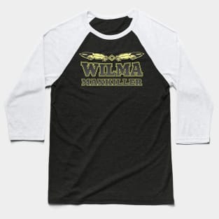 Wilma Mankiller (Cherokee) Baseball T-Shirt